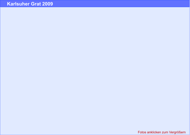 Fotos anklicken zum Vergrößern Karlsuher Grat 2009