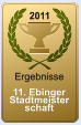 2011 Ergebnisse  11. EbingerStadtmeisterschaft