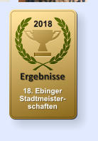 2018 Ergebnisse  18. Ebinger Stadtmeister-schaften